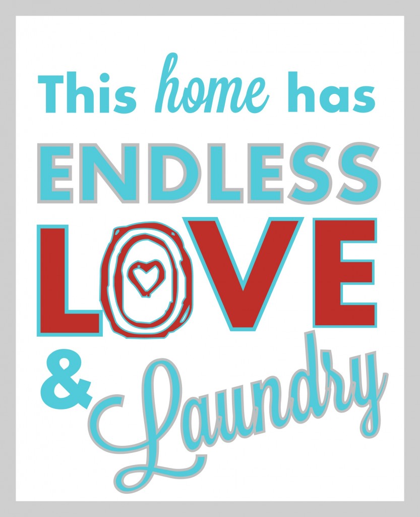 Endless Love and Laundry {Free Printable} 24/7 Moms
