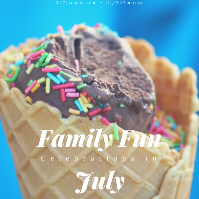 Family Fun Celebrations In July 24 7 Moms
