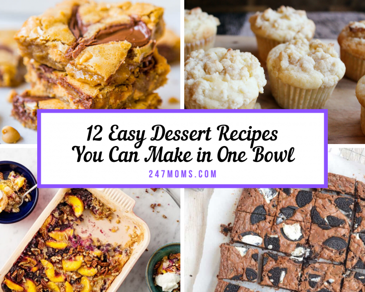 12 Easy Dessert Recipes You Can Make in One Bowl 24/7 Moms