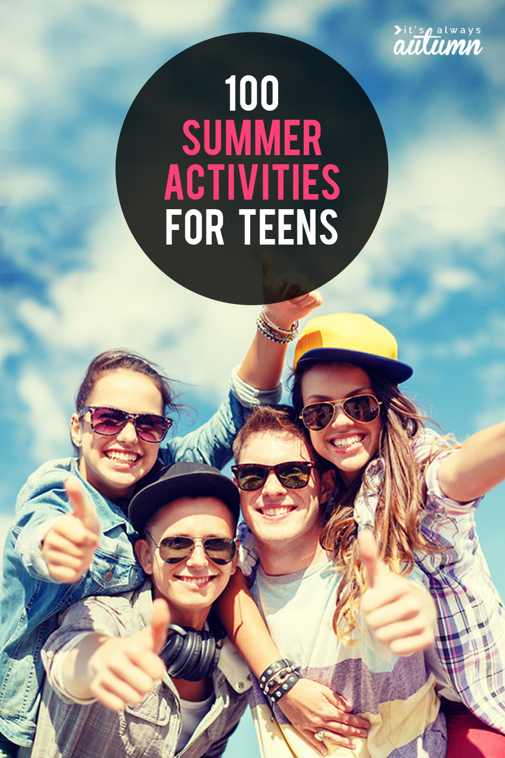 100 Fun Summer Activities for Teens and Tweens 24/7 Moms
